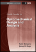 Field Guide to Optomechanical Design and Analysis