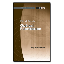 Field Guide to Optical Fabrication
