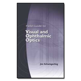 Field Guide to Visual and Ophthalmic Optics